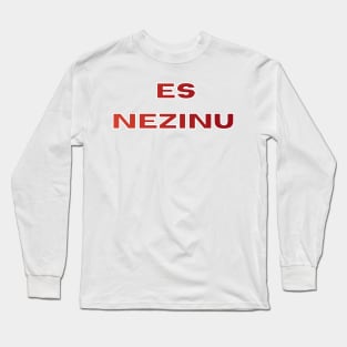 Es nezinu latvietis - Latvia Long Sleeve T-Shirt